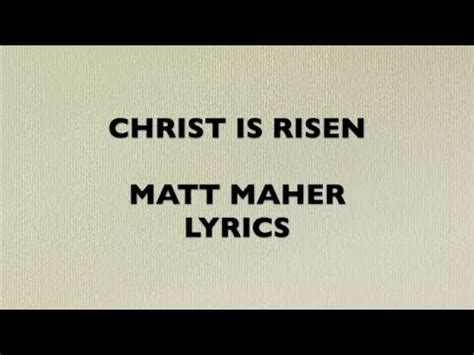 Matt Maher – Christ Is Risen Lyrics .